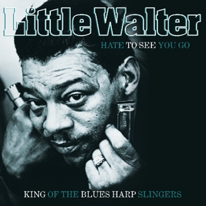 LITTLE WALTER Hate to see you go LP